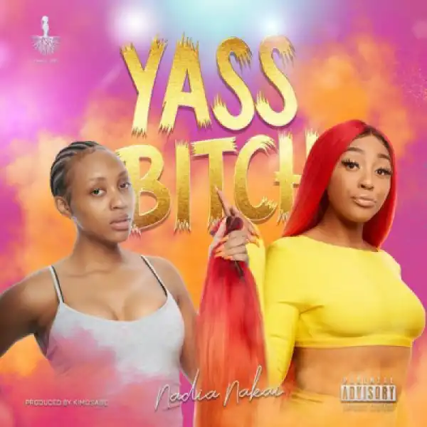Nadia Nakai - Yaas Bitch